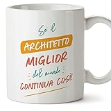 MUGFFINS Tazza in ceramica per ARCHITETTO uomo 11 oz / 350 ml - In italiano - Sei il miglior del mondo Continua così! - Idea regalo per compleanno,...